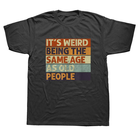 Weird Being The Same Age As Old People Retro-MF00203-Veeddydropshipping