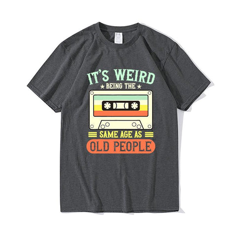 Weird Being The Same Age As Old People-MF00205-Veeddydropshipping