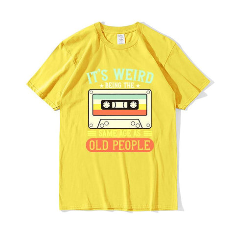 Weird Being The Same Age As Old People-MF00205-Veeddydropshipping