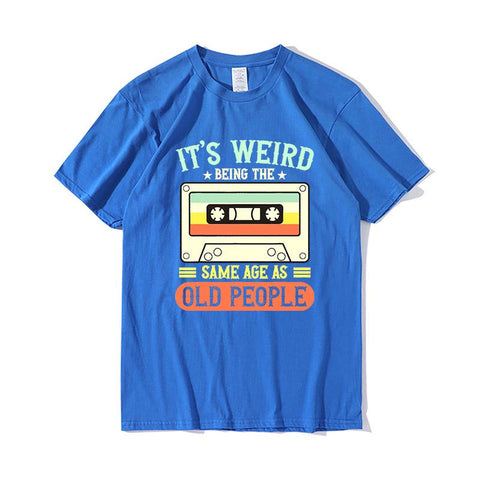 Weird Being The Same Age As Old People-MF00205-Veeddydropshipping