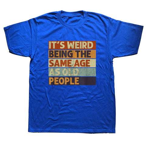 Weird Being The Same Age As Old People Retro-MF00203-Veeddydropshipping