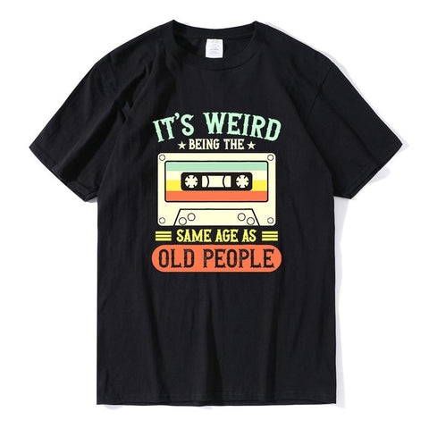 Weird Being The Same Age As Old People-MF00205-Veeddydropshipping