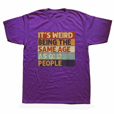 Weird Being The Same Age As Old People Retro-MF00203-Veeddydropshipping